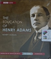 The Eduction of Henry Adams written by Henry Adams performed by David Colacci on Audio CD (Unabridged)